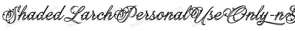 ShadedLarchPersonalUseOnly-nGvJ字体转换 ShadedLarchPersonalUseOnly-nGvJ字体转换