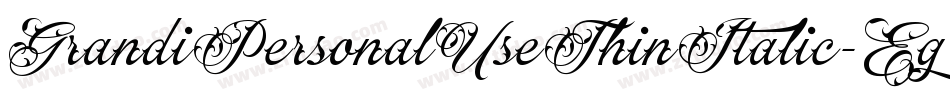 GrandiPersonalUseThinItalic-Eg59字体转换