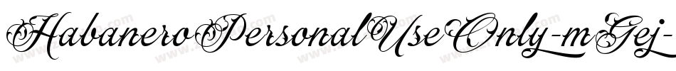 HabaneroPersonalUseOnly-mGej字体转换 HabaneroPersonalUseOnly-mGej字体转换
