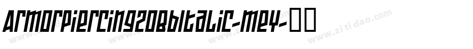 ArmorPiercing20BbItalic-MeY字体转换