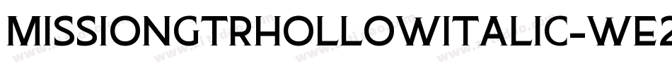 MissionGtRHollowItalic-wE2Z字体转换