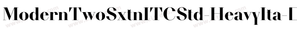 ModernTwoSxtnITCStd-HeavyIta字体转换 ModernTwoSxtnITCStd-HeavyIta字体转换