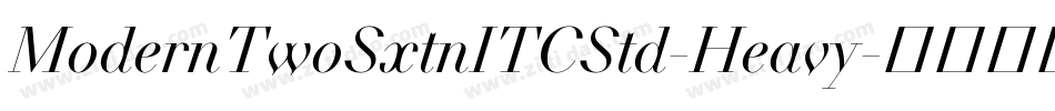ModernTwoSxtnITCStd-Heavy字体转换 ModernTwoSxtnITCStd-Heavy字体转换
