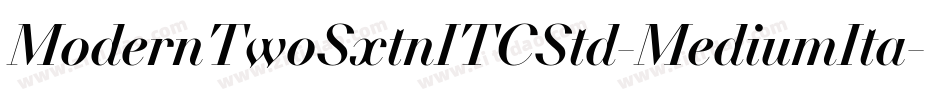 ModernTwoSxtnITCStd-MediumIta字体转换