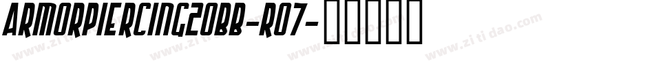 ArmorPiercing20Bb-rO7字体转换 ArmorPiercing20Bb-rO7字体转换