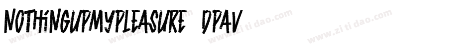 NothingUpMyPleasure-dPaV字体转换