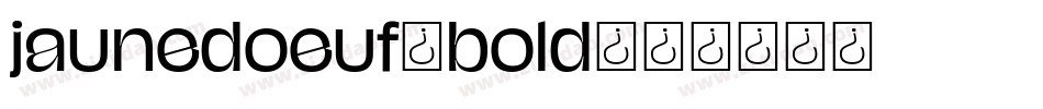 jaunedoeuf_bold字体转换