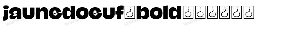jaunedoeuf_bold字体转换
