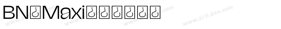 BN-Maxi字体转换