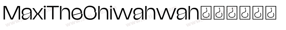 MaxiTheChiwahwah字体转换