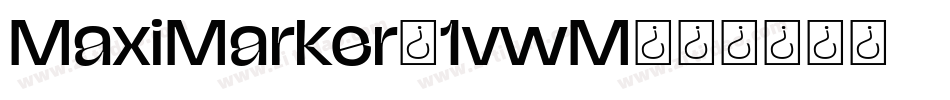 MaxiMarker-1vwM字体转换