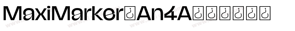 MaxiMarker-An4A字体转换