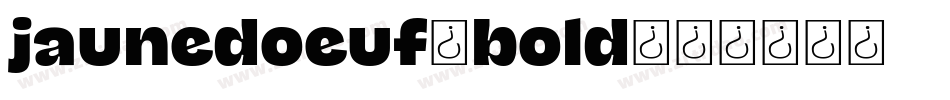 jaunedoeuf_bold字体转换