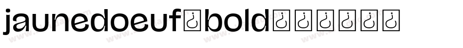 jaunedoeuf_bold字体转换