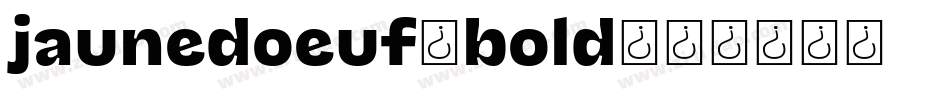 jaunedoeuf_bold字体转换