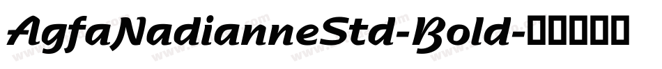 AgfaNadianneStd-Bold字体转换