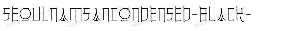 SeoulNamsanCondensed-Black字体转换