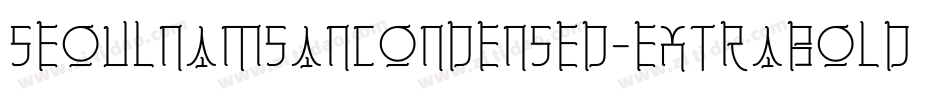 SeoulNamsanCondensed-ExtraBold字体转换
