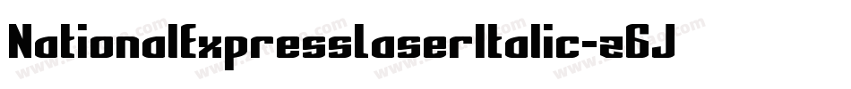 NationalExpressLaserItalic-z6Jw字体转换
