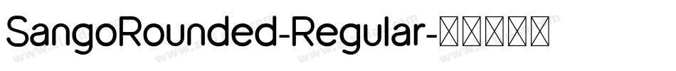 SangoRounded-Regular字体转换