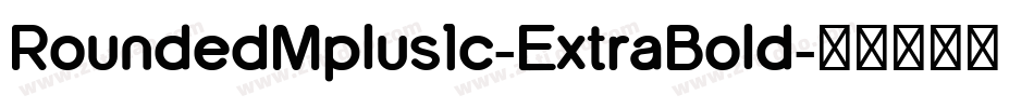 RoundedMplus1c-ExtraBold字体转换
