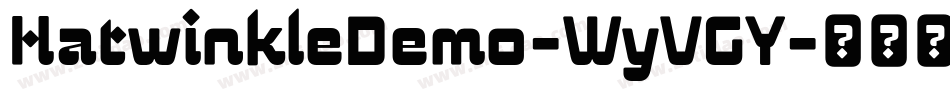 HatwinkleDemo-WyVGY字体转换 HatwinkleDemo-WyVGY字体转换