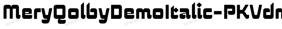 MeryQolbyDemoItalic-PKVdm字体转换 MeryQolbyDemoItalic-PKVdm字体转换