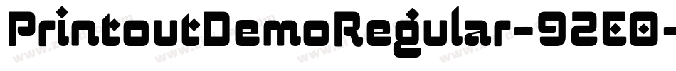 PrintoutDemoRegular-92E0字体转换 PrintoutDemoRegular-92E0字体转换