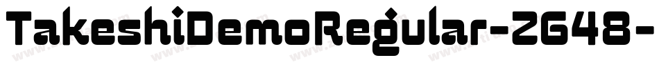 TakeshiDemoRegular-Z648字体转换