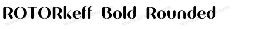 ROTORkeff-Bold-Rounded字体转换
