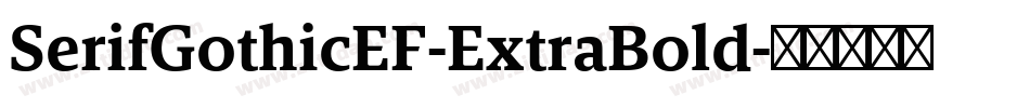 SerifGothicEF-ExtraBold字体转换