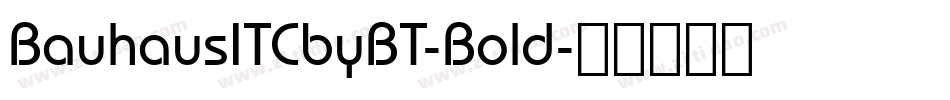 BauhausITCbyBT-Bold字体转换