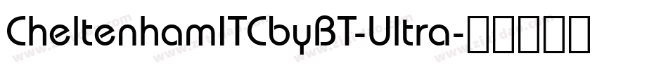CheltenhamITCbyBT-Ultra字体转换