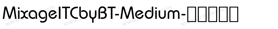 MixageITCbyBT-Medium字体转换