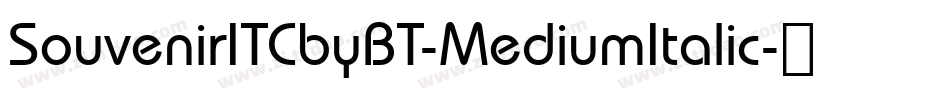 SouvenirITCbyBT-MediumItalic字体转换