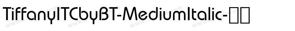 TiffanyITCbyBT-MediumItalic字体转换