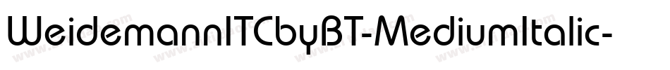 WeidemannITCbyBT-MediumItalic字体转换