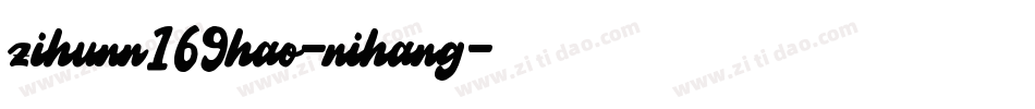 zihunn169hao-nihang字体转换