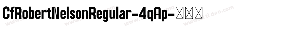 CfRobertNelsonRegular-4qAp字体转换