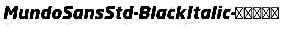 MundoSansStd-BlackItalic字体转换