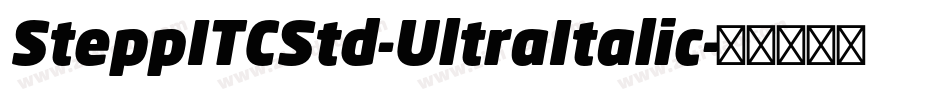 SteppITCStd-UltraItalic字体转换