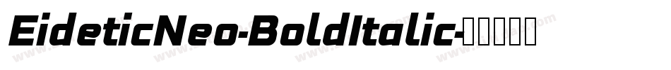 EideticNeo-BoldItalic字体转换