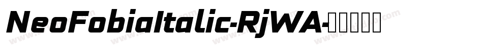 NeoFobiaItalic-RjWA字体转换 NeoFobiaItalic-RjWA字体转换