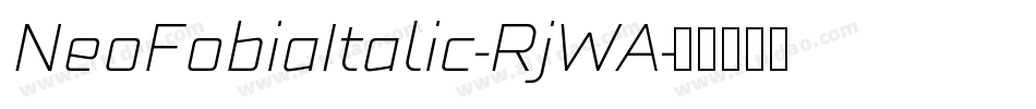 NeoFobiaItalic-RjWA字体转换 NeoFobiaItalic-RjWA字体转换