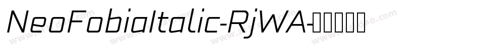 NeoFobiaItalic-RjWA字体转换 NeoFobiaItalic-RjWA字体转换