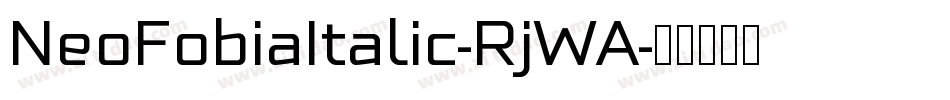 NeoFobiaItalic-RjWA字体转换 NeoFobiaItalic-RjWA字体转换