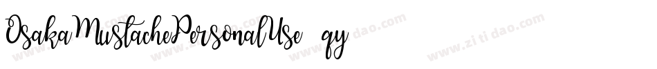 OsakaMustachePersonalUse-6qy6字体转换