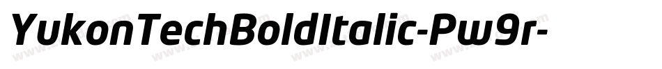 YukonTechBoldItalic-Pw9r字体转换