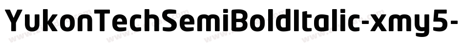 YukonTechSemiBoldItalic-xmy5字体转换