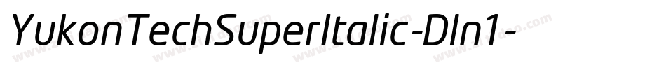 YukonTechSuperItalic-Dln1字体转换